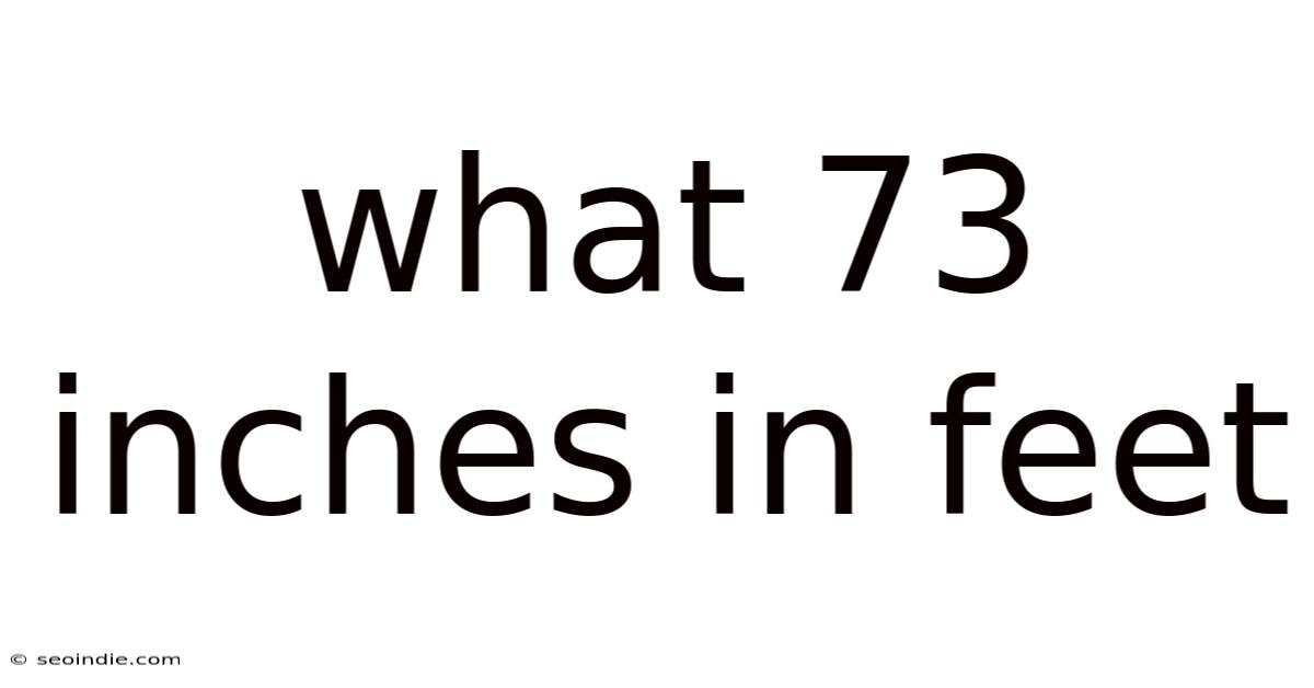 What 73 Inches In Feet