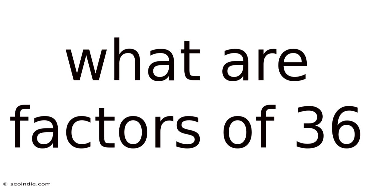 What Are Factors Of 36