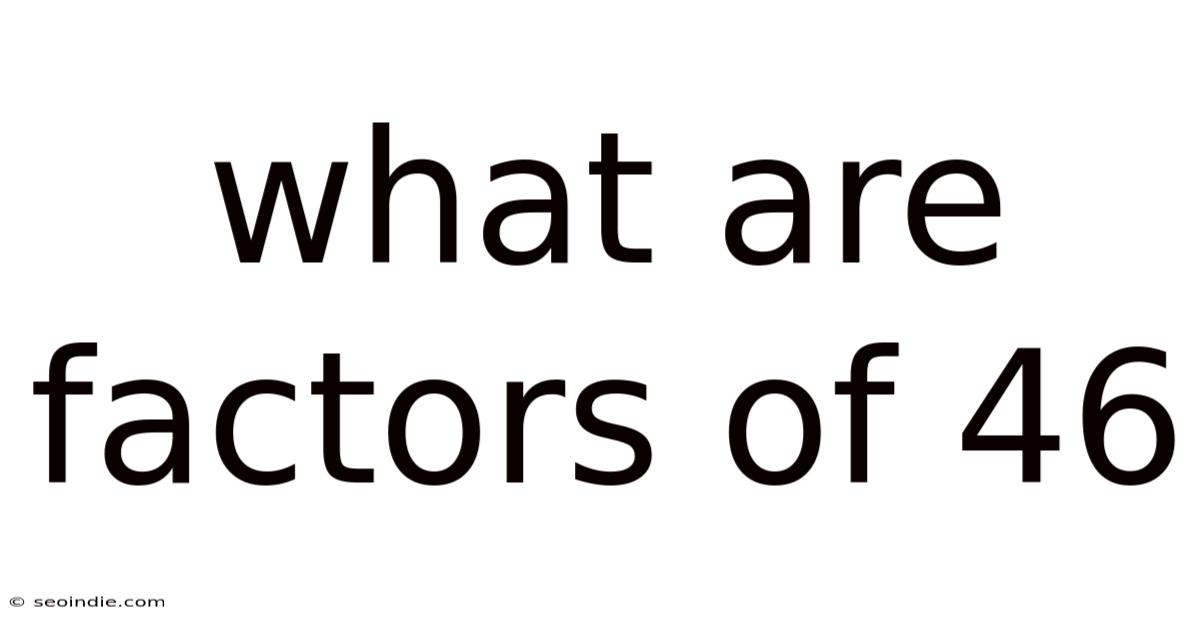 What Are Factors Of 46