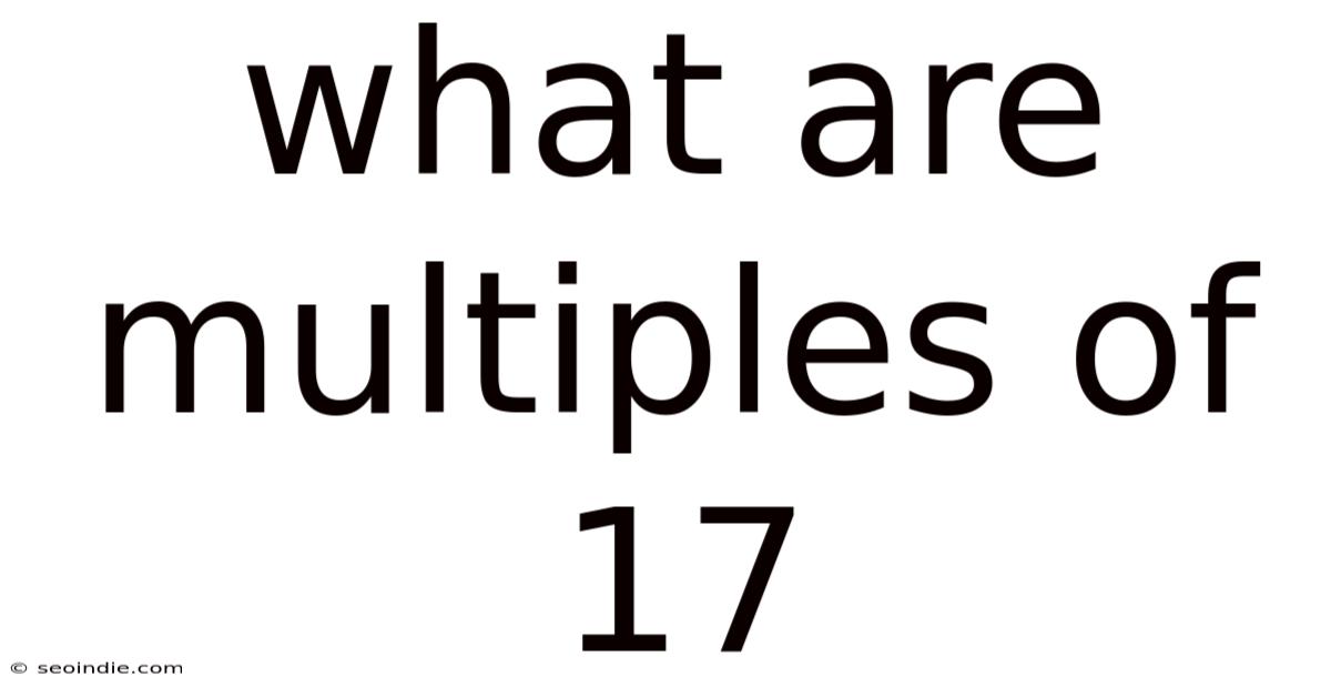 What Are Multiples Of 17