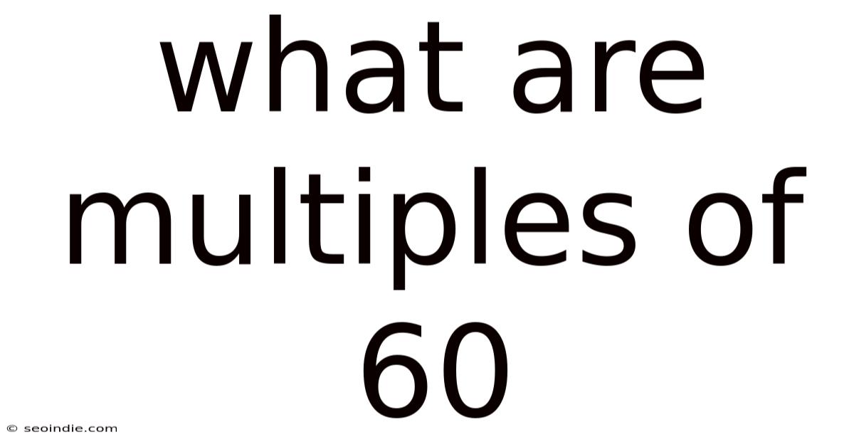 What Are Multiples Of 60