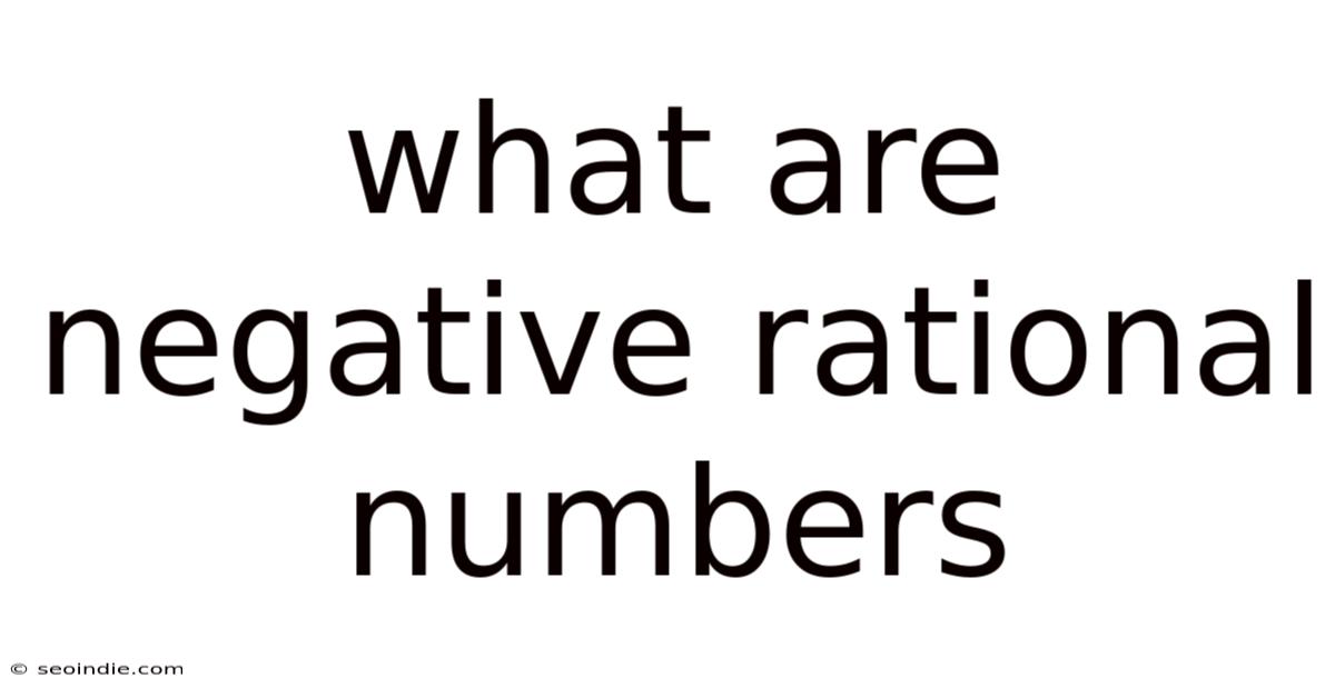 What Are Negative Rational Numbers