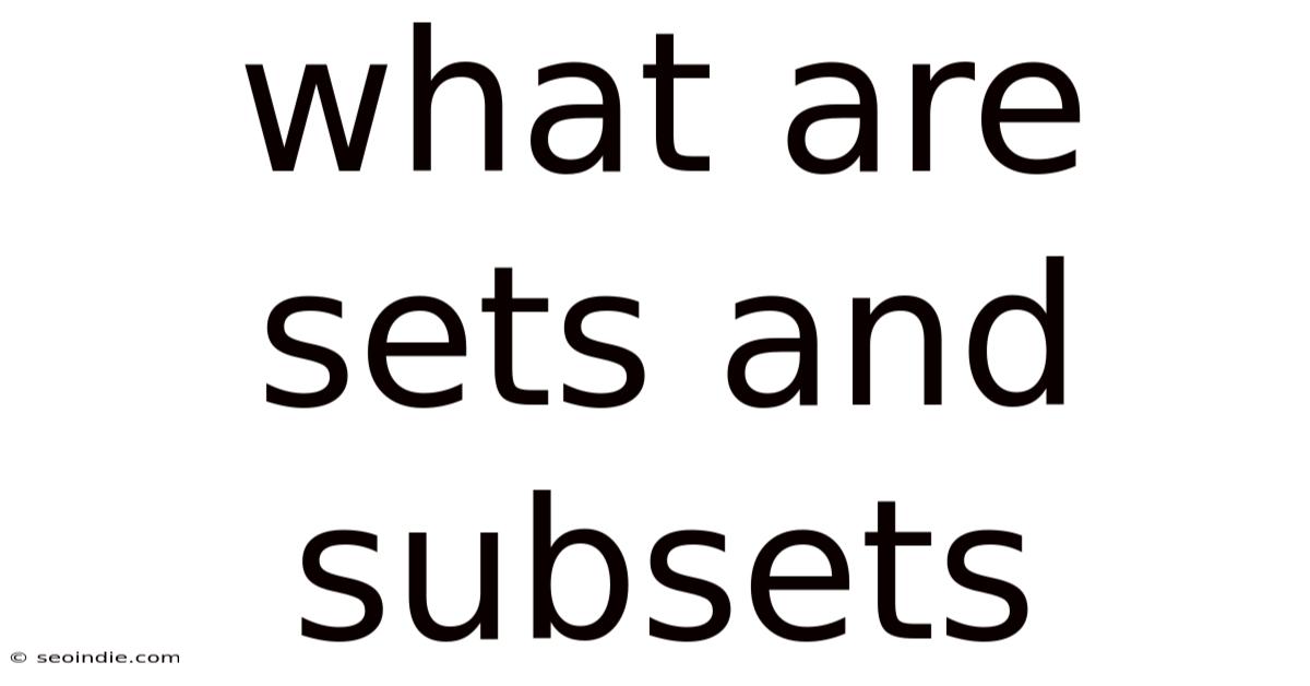 What Are Sets And Subsets