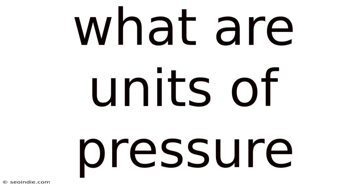 What Are Units Of Pressure