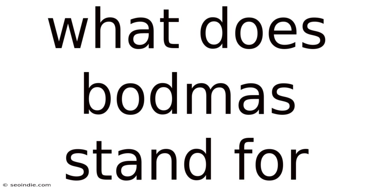 What Does Bodmas Stand For