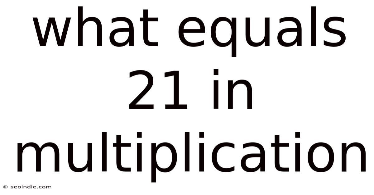 What Equals 21 In Multiplication