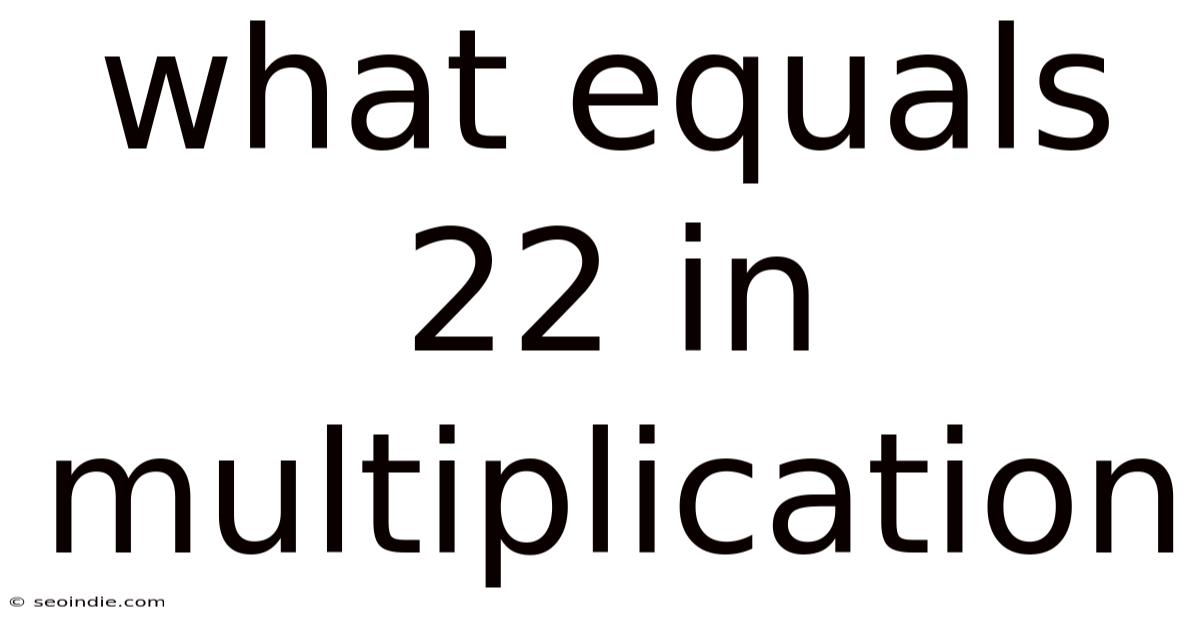 What Equals 22 In Multiplication