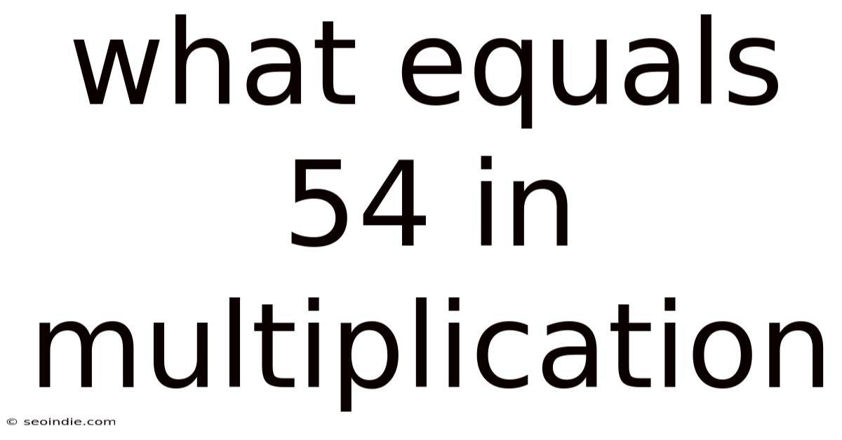 What Equals 54 In Multiplication