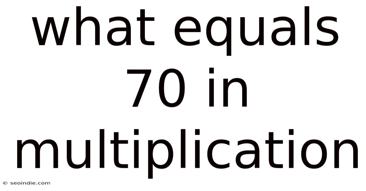 What Equals 70 In Multiplication