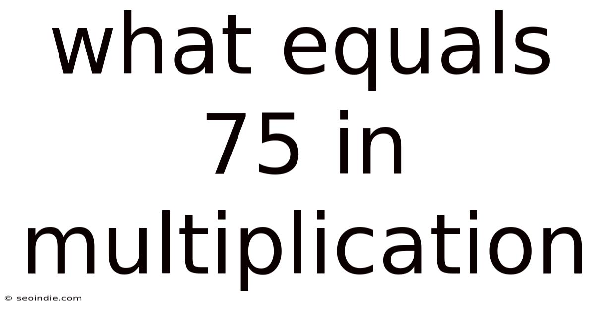 What Equals 75 In Multiplication