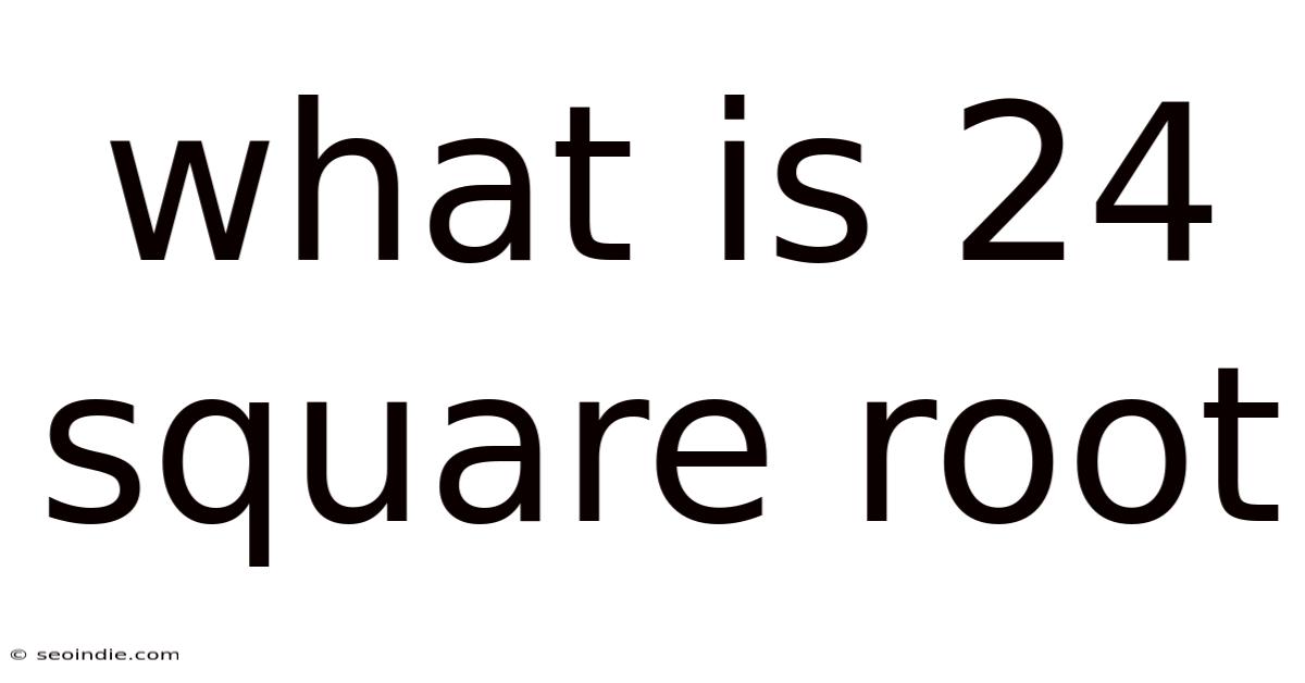 What Is 24 Square Root
