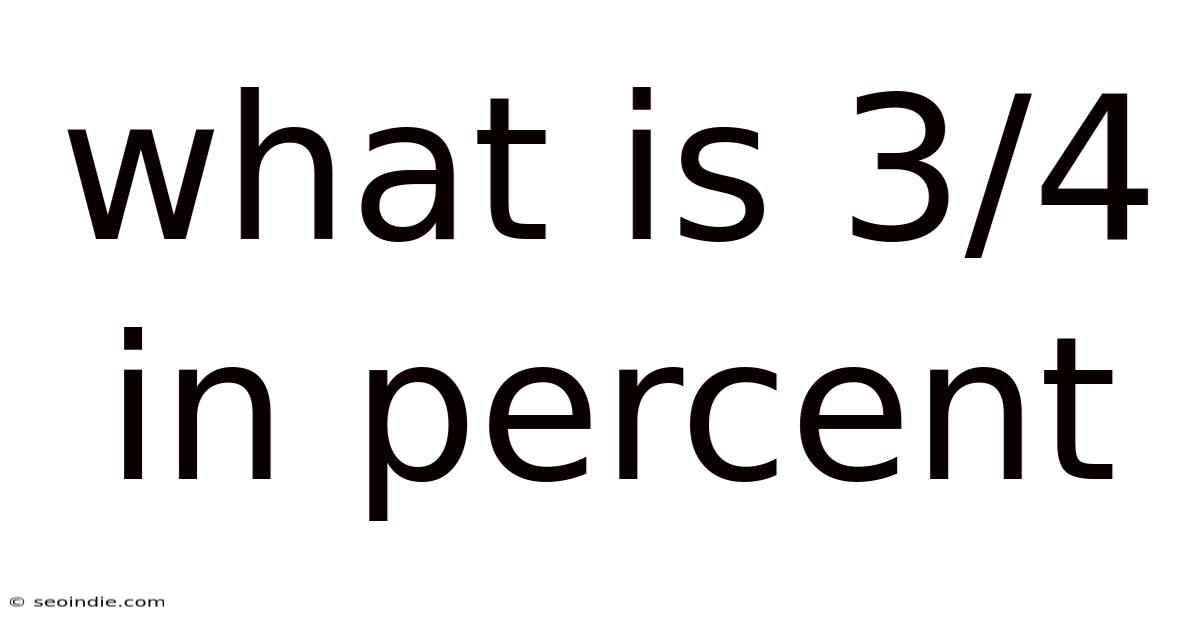 What Is 3/4 In Percent