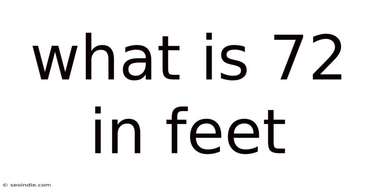 What Is 72 In Feet