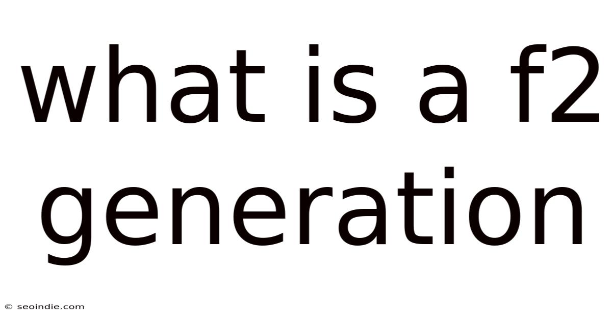 What Is A F2 Generation