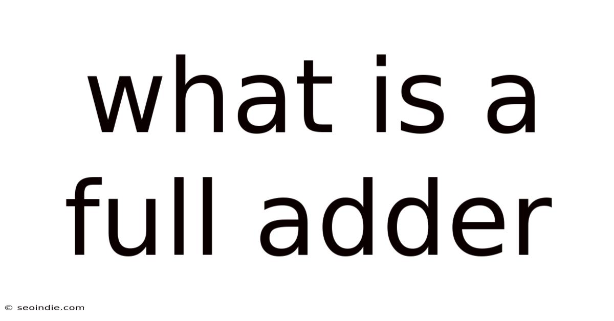 What Is A Full Adder