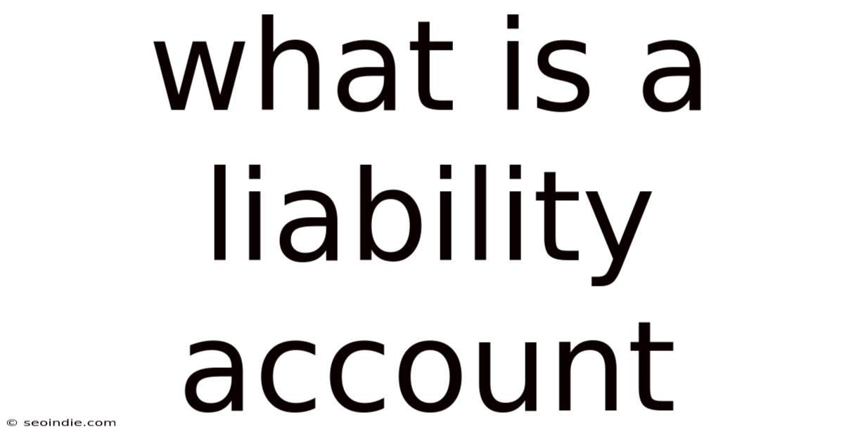What Is A Liability Account