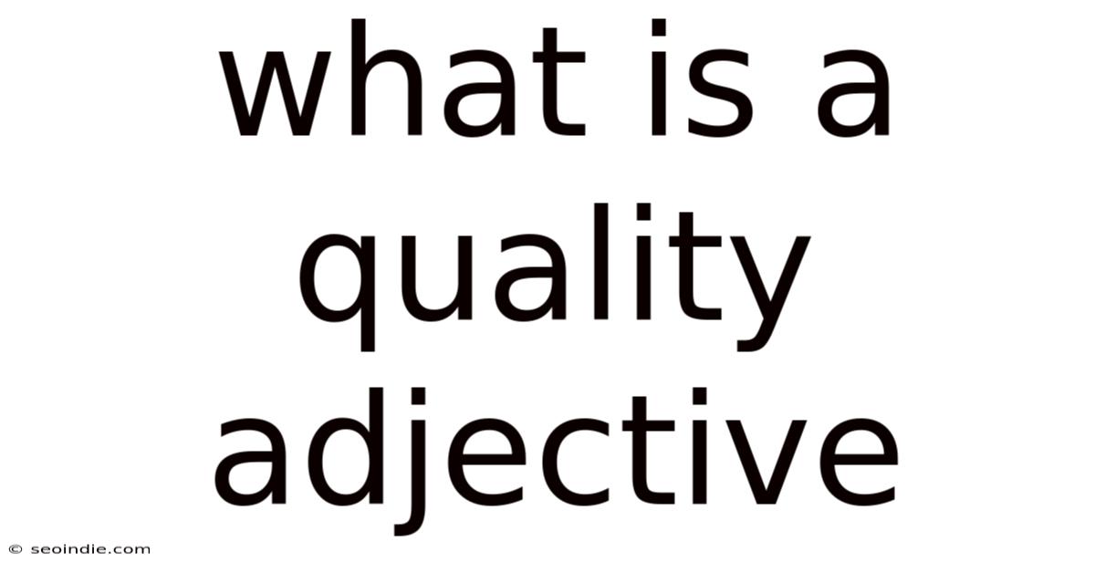 What Is A Quality Adjective