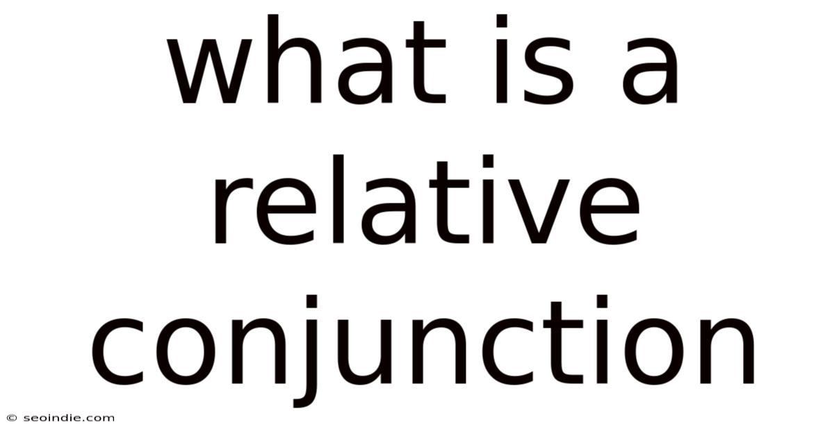 What Is A Relative Conjunction