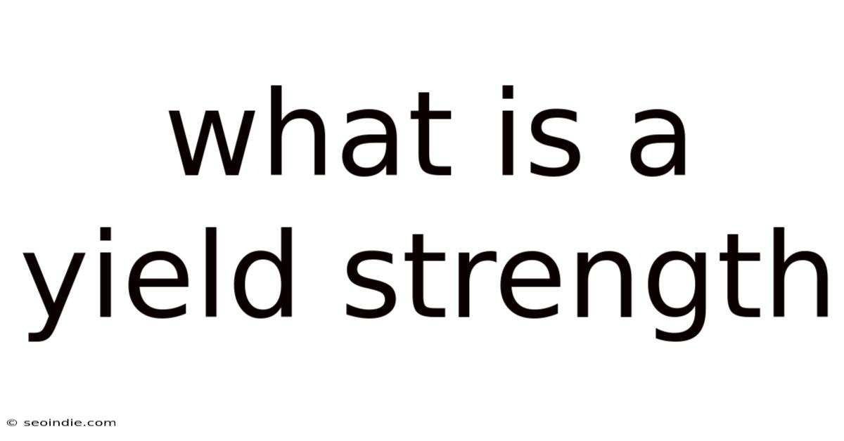 What Is A Yield Strength