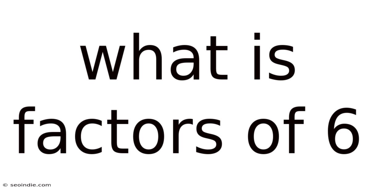 What Is Factors Of 6