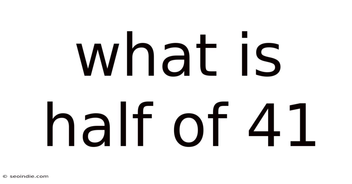What Is Half Of 41