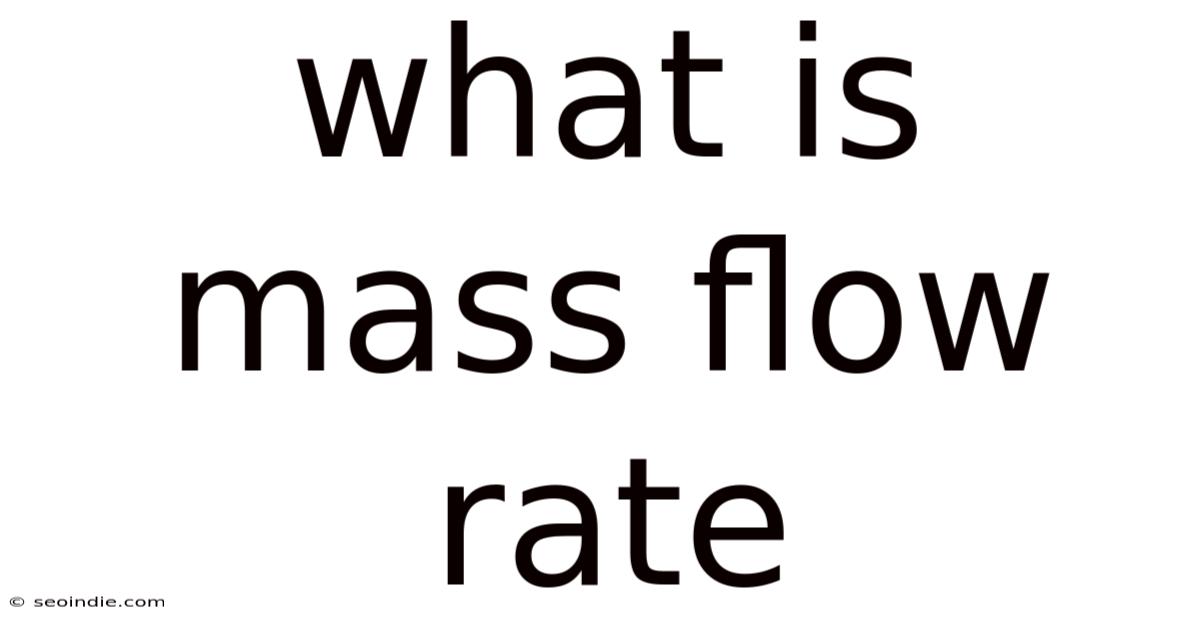 What Is Mass Flow Rate