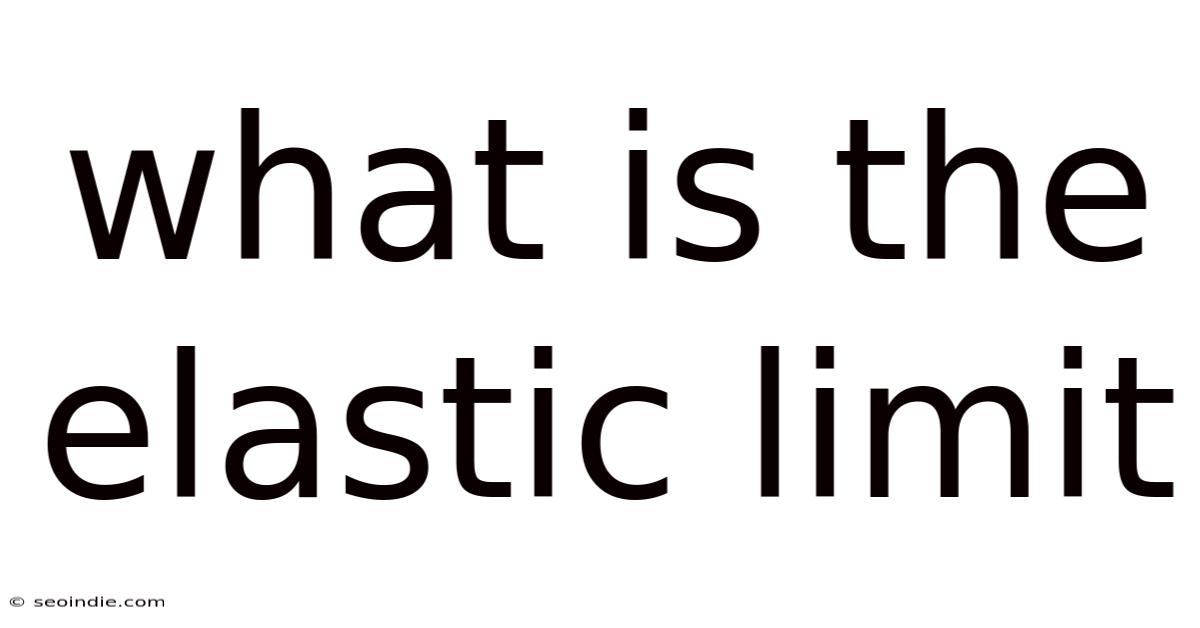 What Is The Elastic Limit