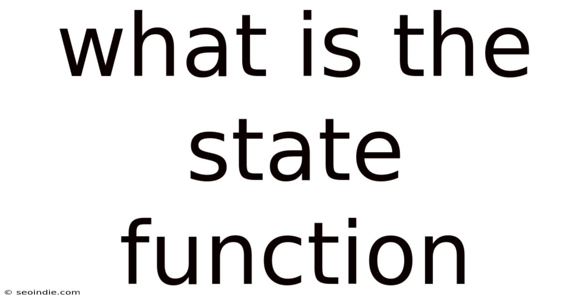 What Is The State Function