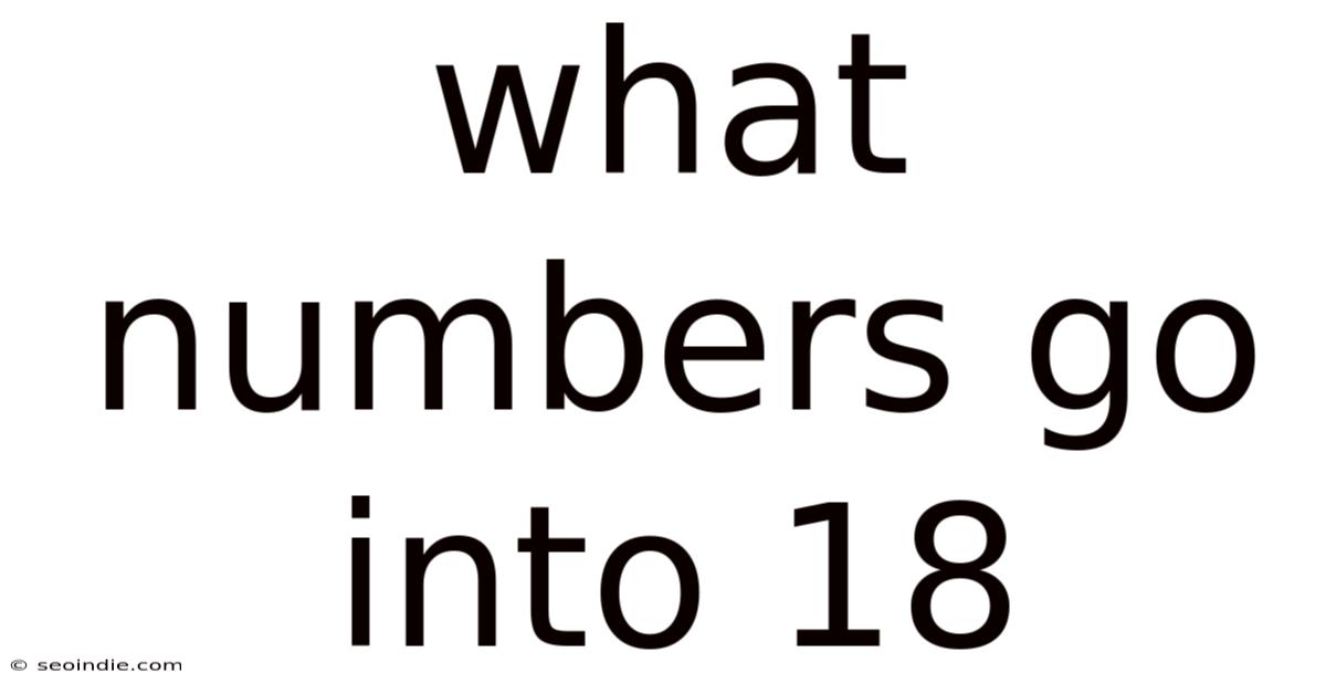 What Numbers Go Into 18