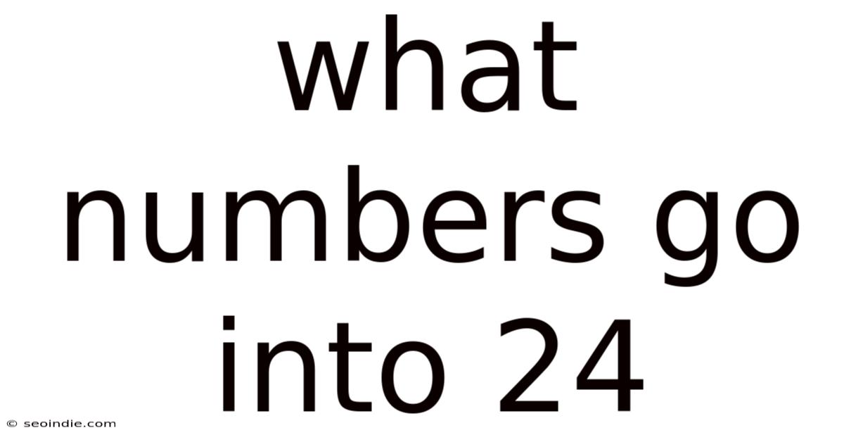 What Numbers Go Into 24