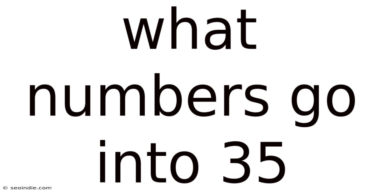 What Numbers Go Into 35