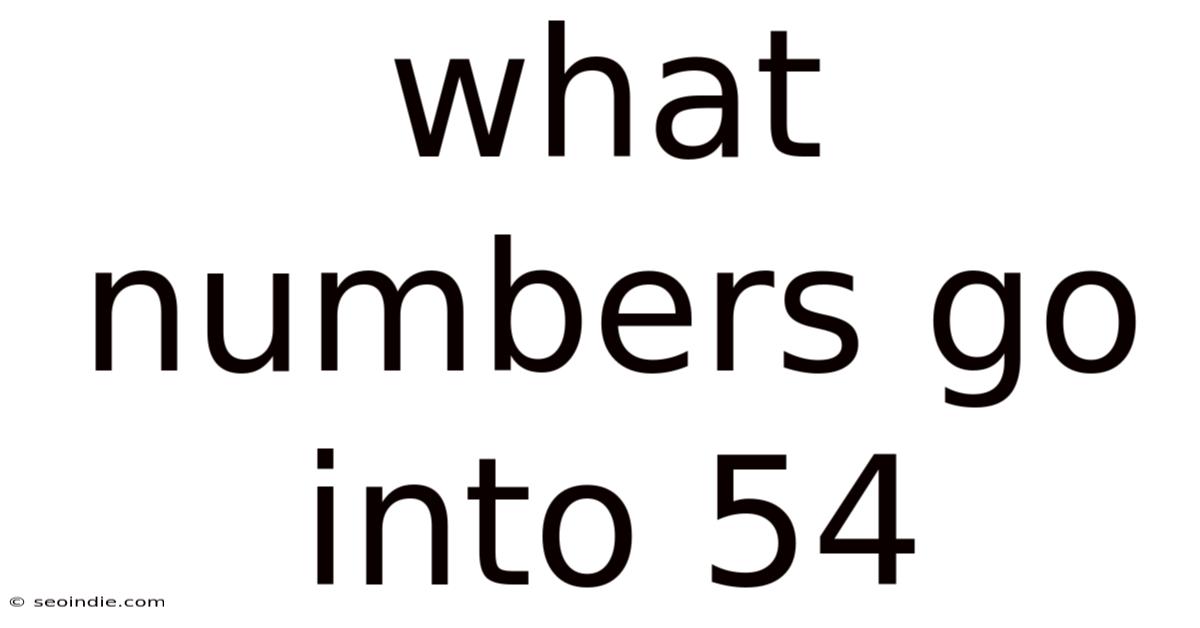 What Numbers Go Into 54