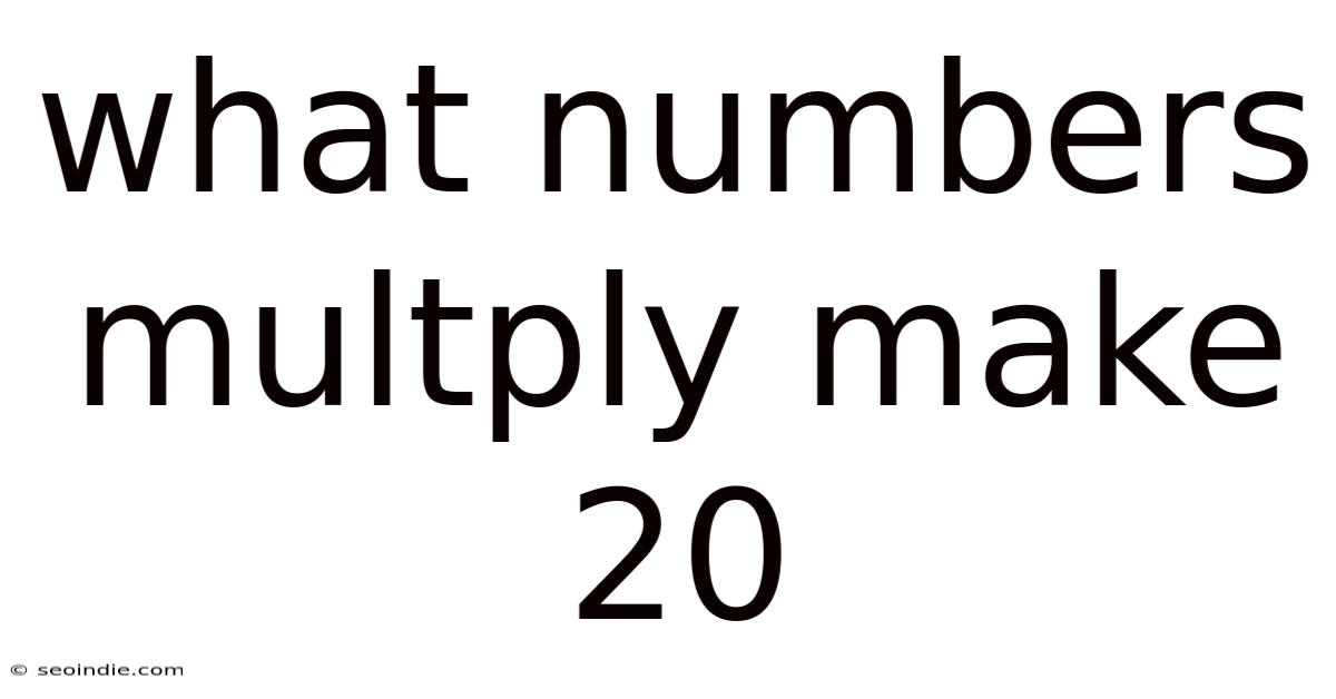 What Numbers Multply Make 20