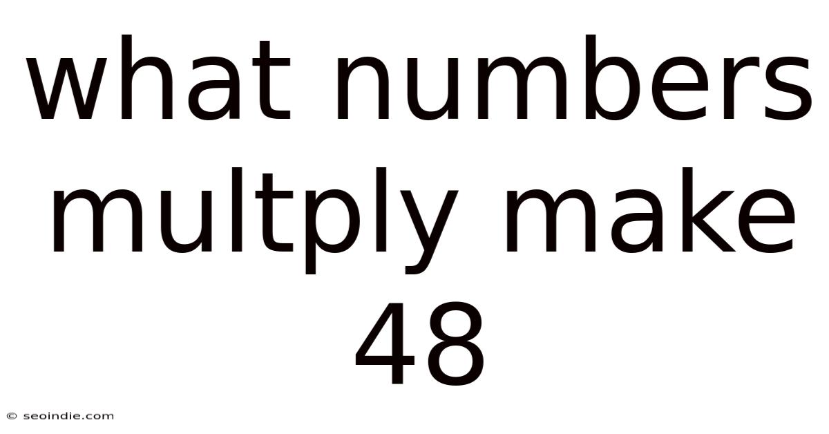 What Numbers Multply Make 48