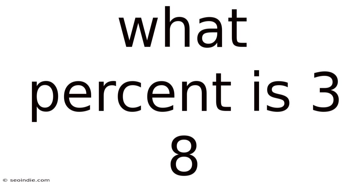 What Percent Is 3 8