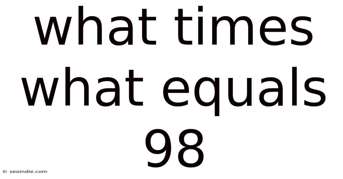 What Times What Equals 98