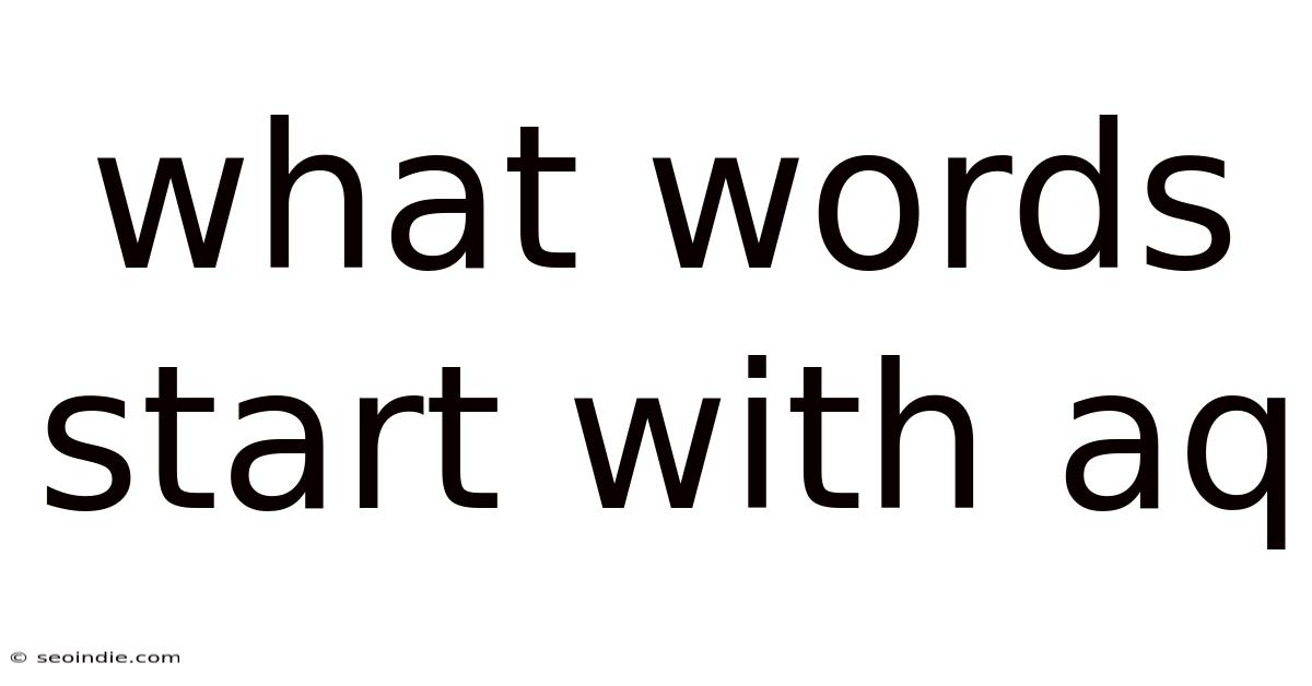 What Words Start With Aq
