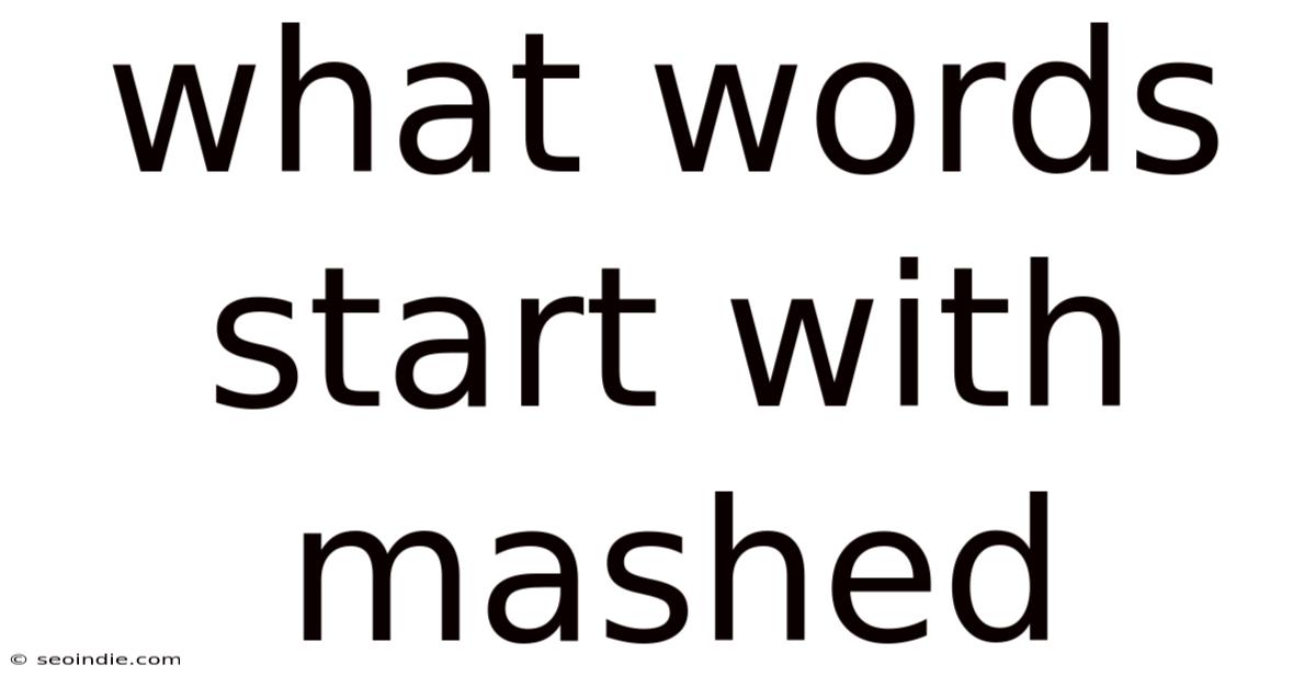 What Words Start With Mashed