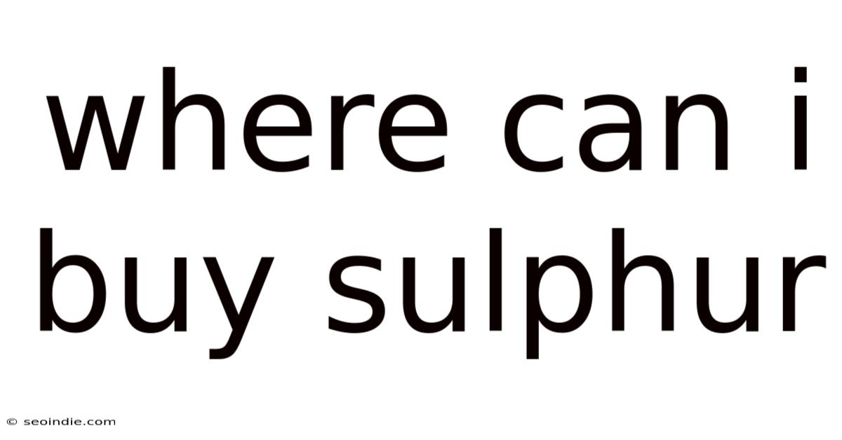 Where Can I Buy Sulphur