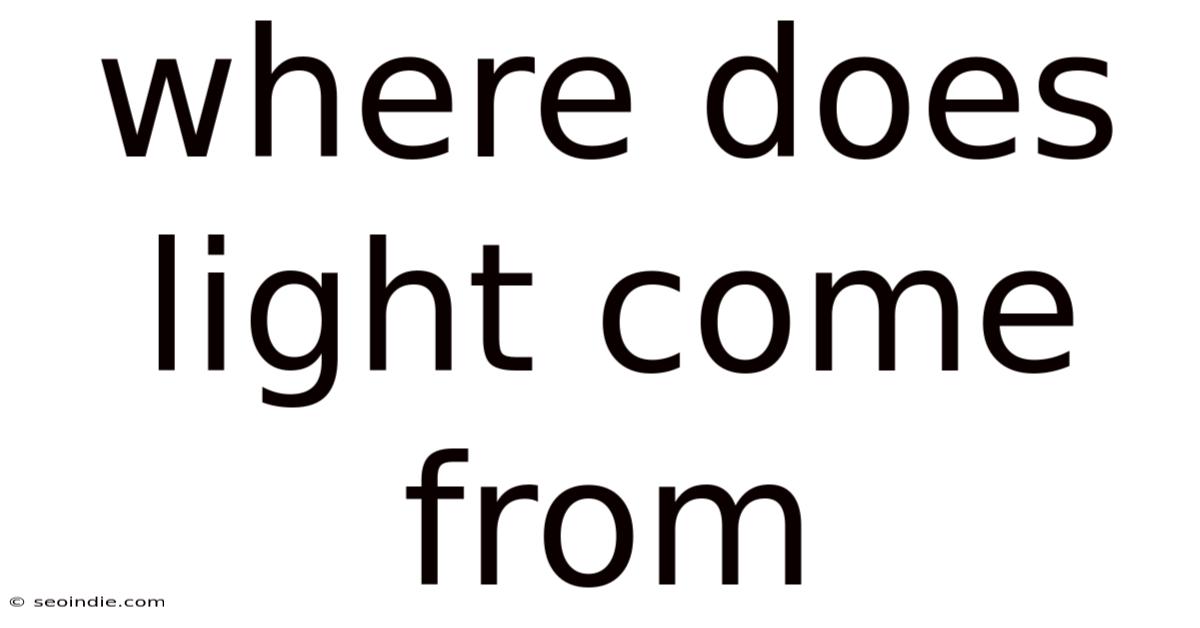 Where Does Light Come From