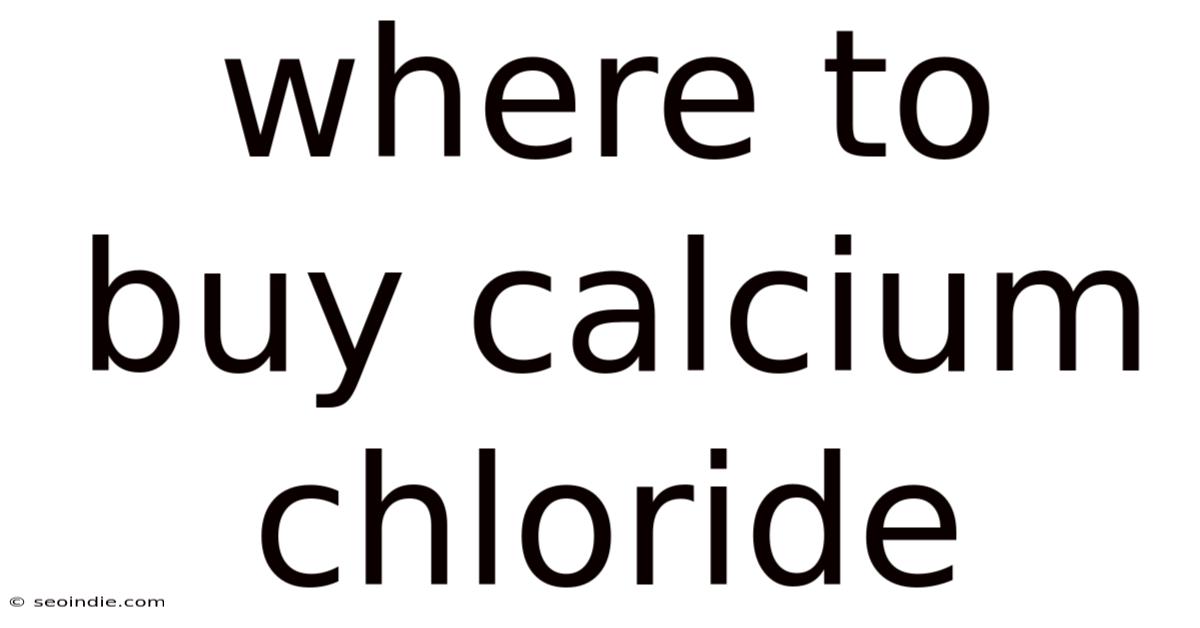 Where To Buy Calcium Chloride