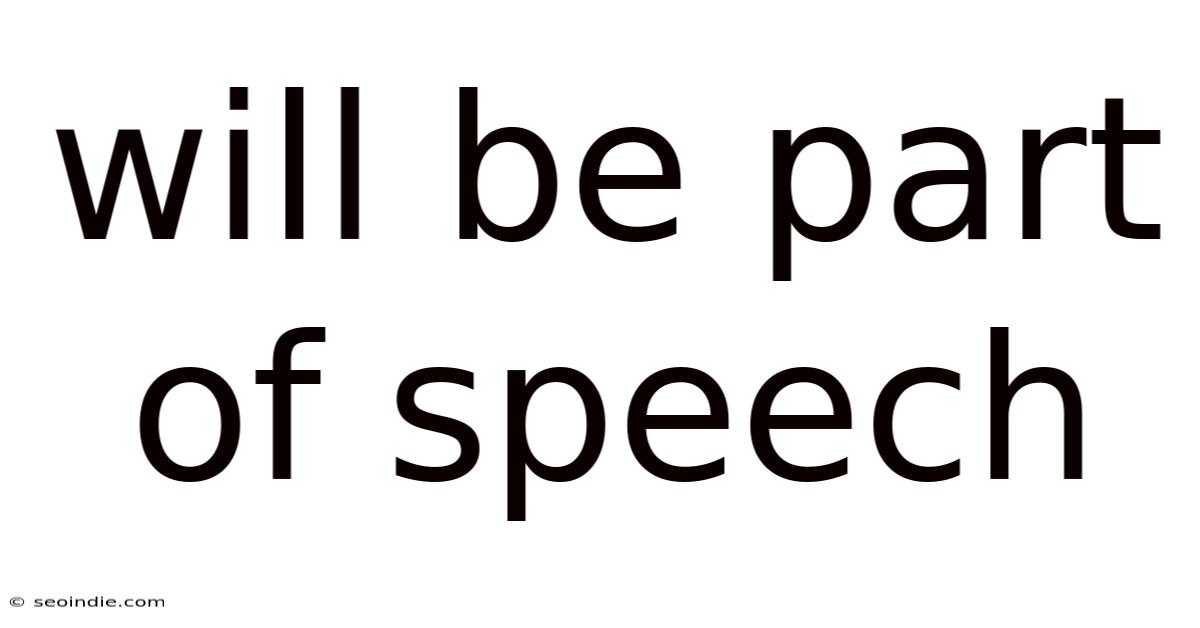 Will Be Part Of Speech