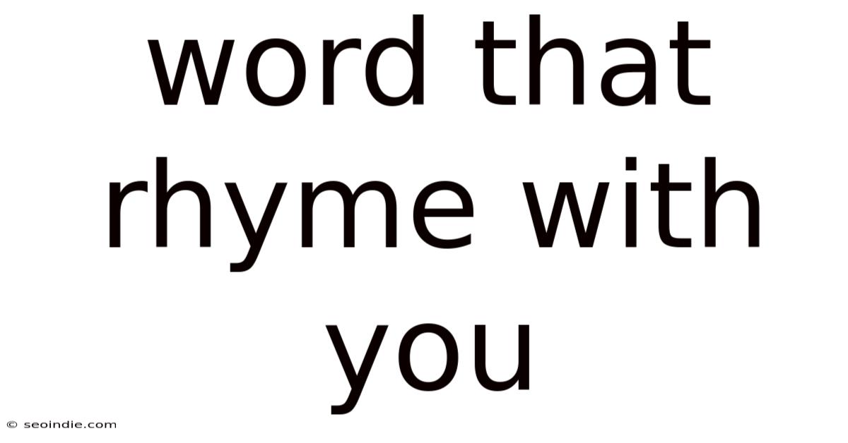 Word That Rhyme With You