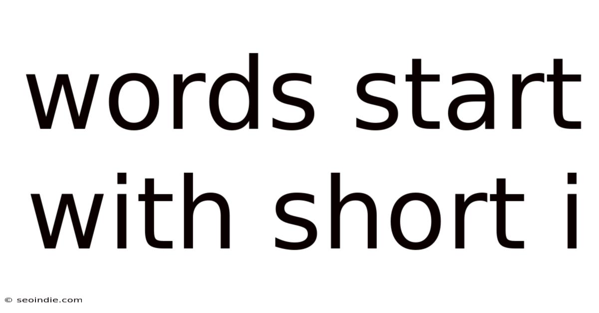 Words Start With Short I