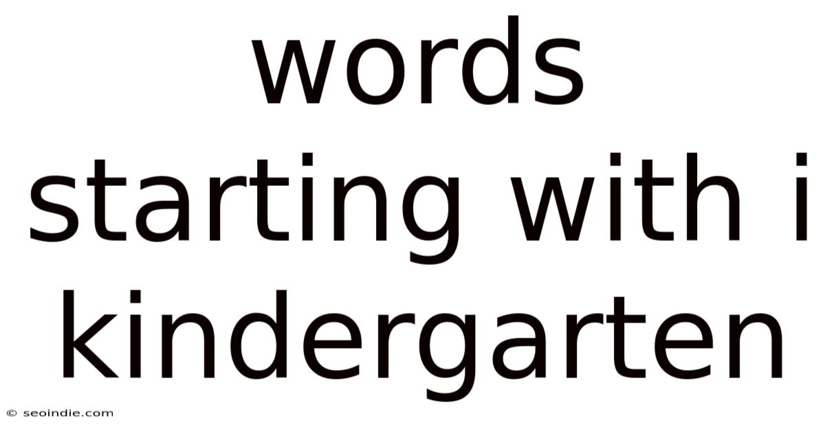Words Starting With I Kindergarten
