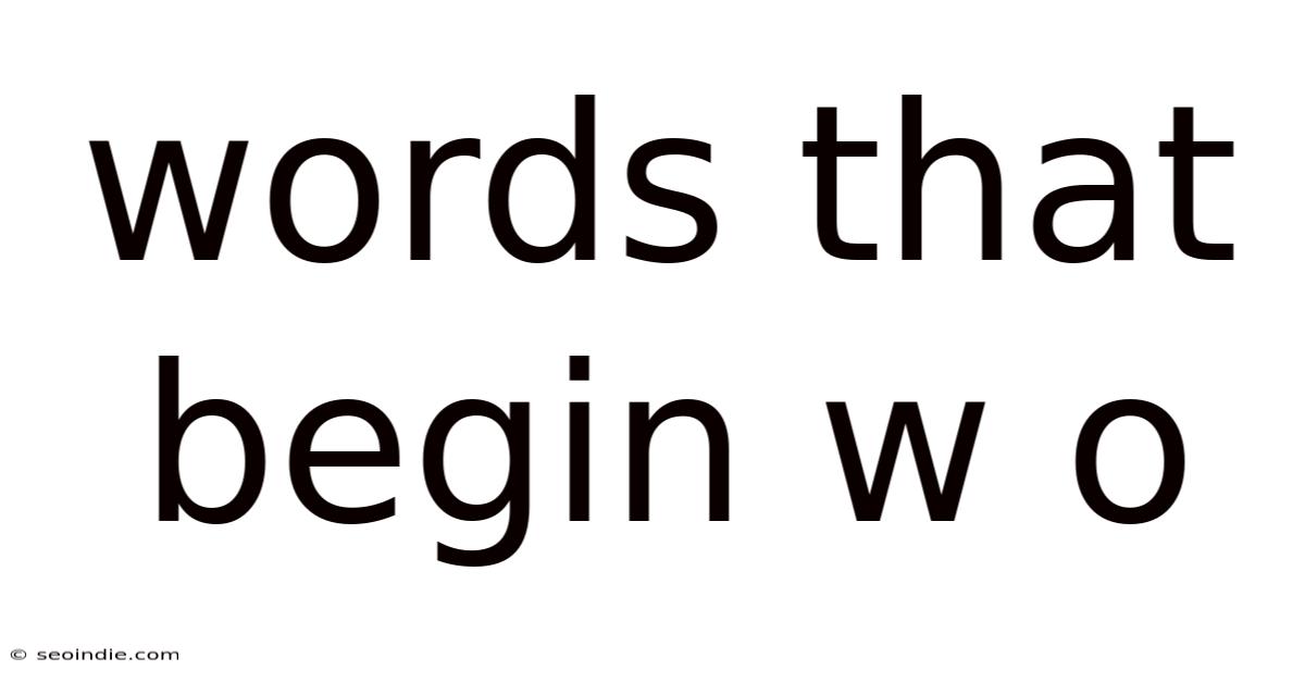 Words That Begin W O