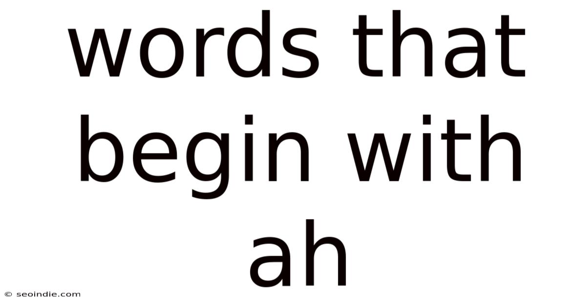 Words That Begin With Ah