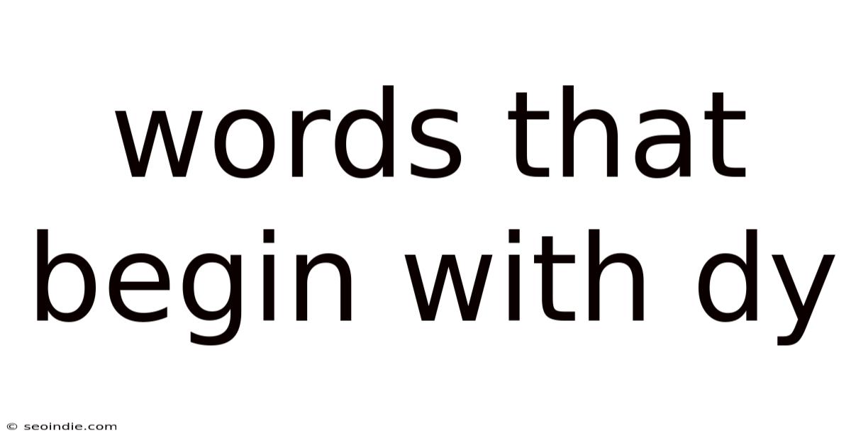 Words That Begin With Dy