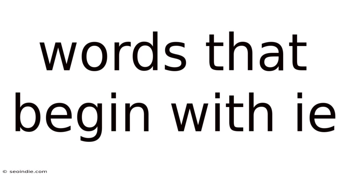 Words That Begin With Ie