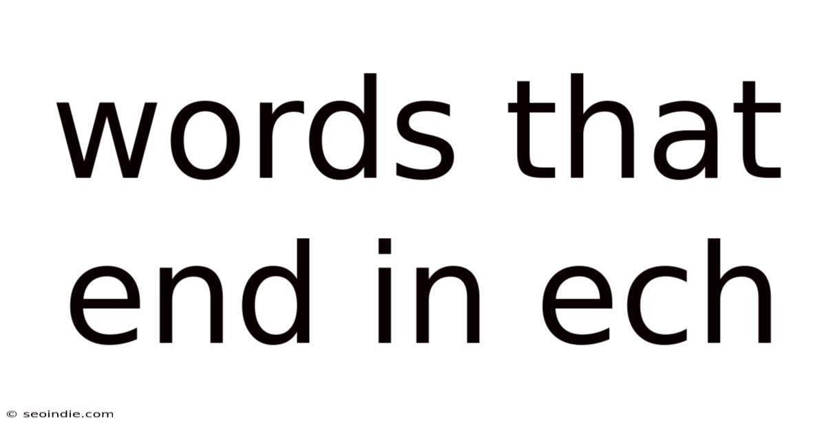 Words That End In Ech